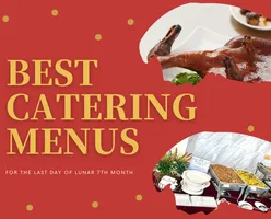 Best Catering Menus For The Last Day Of Lunar 7th Month